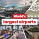 Biggest airports in the world 2025