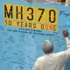 10th anniversary of the missing Malaysia Airlines MH370 flight