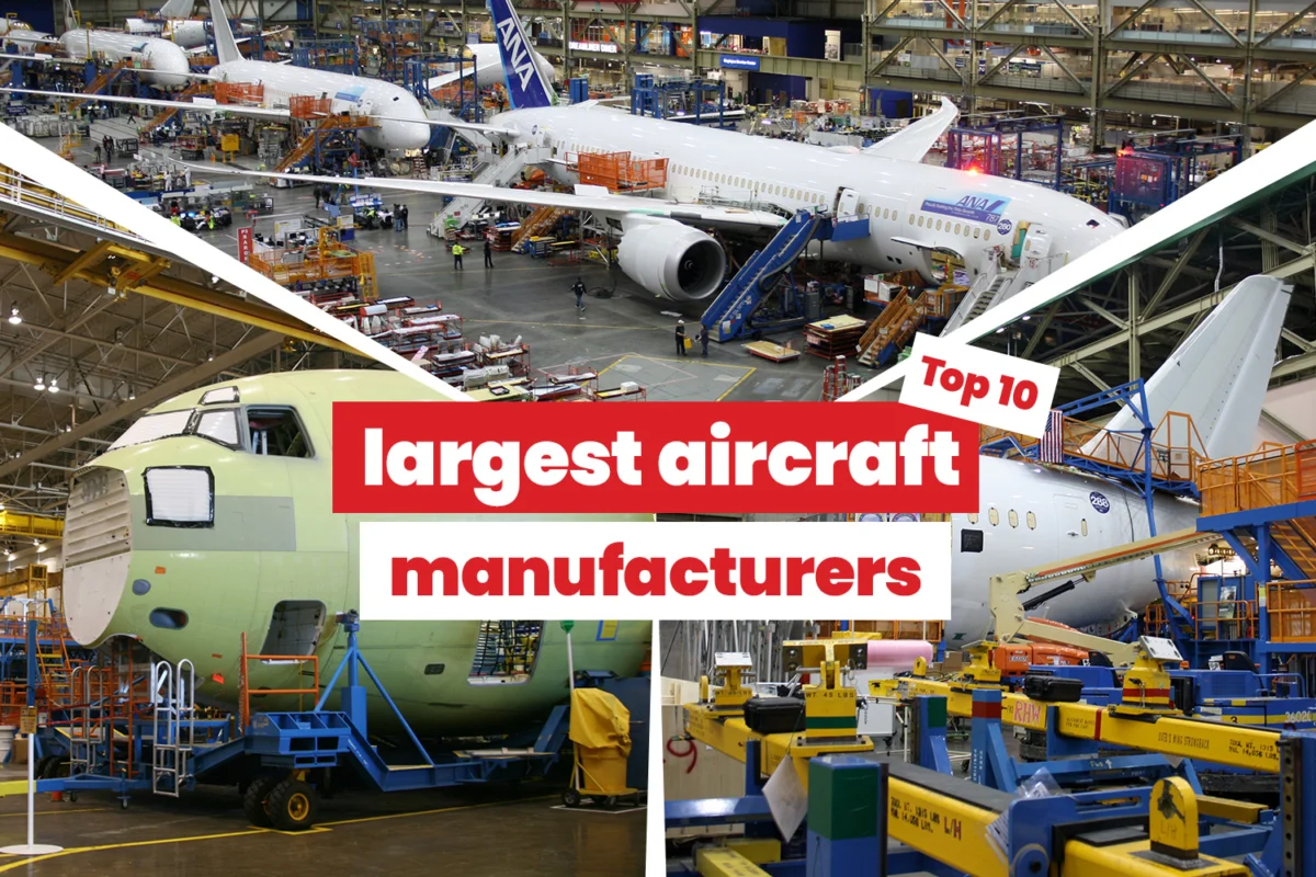 Top 10 largest aircraft manufacturers in the world today Top 10 largest aircraft manufacturers in the world today