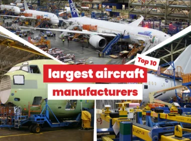 Top 10 largest aircraft manufacturers in the world today