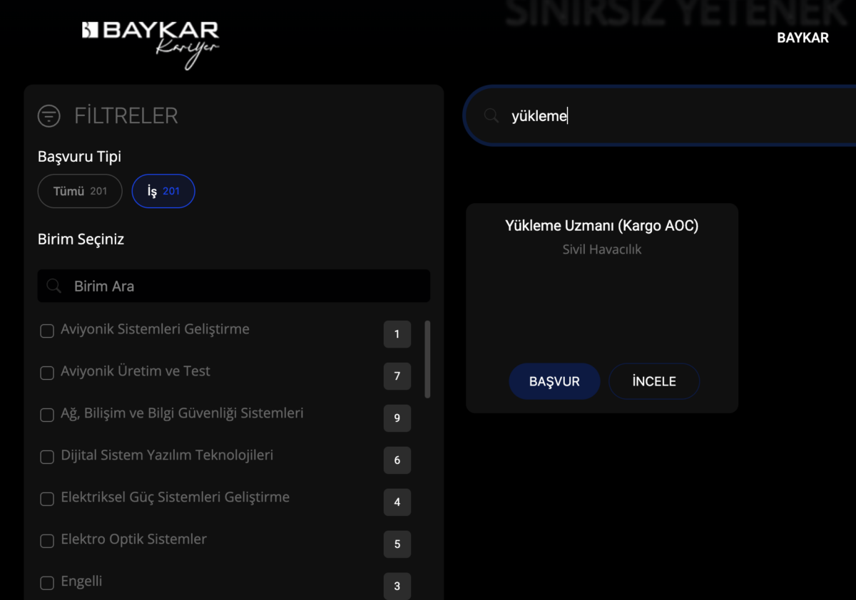 Baykar screenshots Dark UI showing a left filter panel titled Filtreler with Başvuru Tipi options Tümü and İş and a Birim Arama search field right side has a rounded search bar containing yükleme and a card titled Yükleme Uzmanı Kargo AOC under Sivil Havacılık with BAŞVUR and İNCele actions