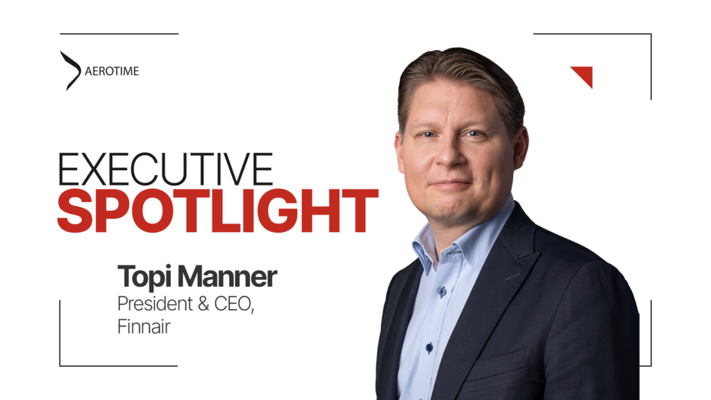 EXECUTIVE SPOTLIGHT TOPI MANNER, PRESIDENT CEO FINNAIR
